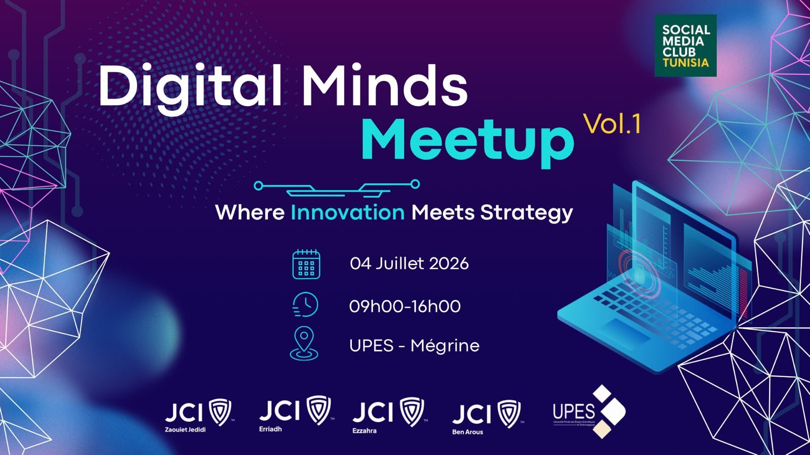 Digital Minds Meetup Vol.1 affiche de Social Media Club Tunisia avec les logos JCI et UPES, la date du 04 juillet 2026, l’horaire 09h00-16h00 à Mégrine.